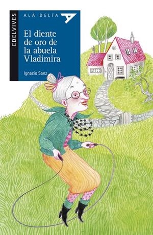 EL DIENTE DE ORO DE LA ABUELA VLADIMIRA | 9788414012192 | SANZ, IGNACIO | Galatea Llibres | Librería online de Reus, Tarragona | Comprar libros en catalán y castellano online