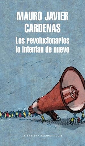 LOS REVOLUCIONARIOS LO INTENTAN DE NUEVO | 9788439733744 | CÁRDENAS, MAURO JAVIER | Galatea Llibres | Llibreria online de Reus, Tarragona | Comprar llibres en català i castellà online