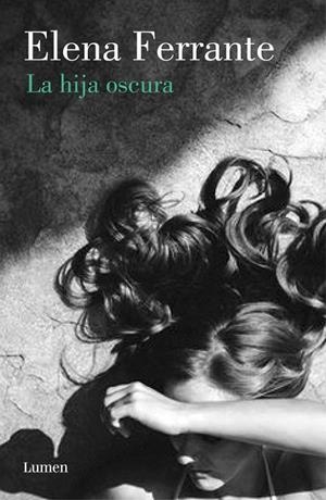 LA HIJA OSCURA | 9788426405289 | FERRANTE, ELENA | Galatea Llibres | Llibreria online de Reus, Tarragona | Comprar llibres en català i castellà online