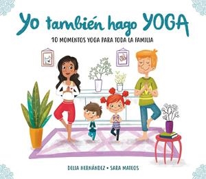 YO TAMBIEN HAGO YOGA | 9788448847937 | HERNANDEZ, DELIA | Galatea Llibres | Llibreria online de Reus, Tarragona | Comprar llibres en català i castellà online