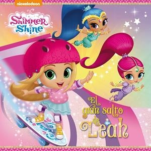 EL GRAN SALTO DE LEAH SHIMMER &amp; SHINE | 9788448849481 | NICKELODEON | Galatea Llibres | Librería online de Reus, Tarragona | Comprar libros en catalán y castellano online