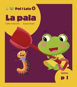 LA PALA: P,L (POL I LAIA, 2) | 9788447935796 | ECHEVARRÍA, ESTHER | Galatea Llibres | Librería online de Reus, Tarragona | Comprar libros en catalán y castellano online