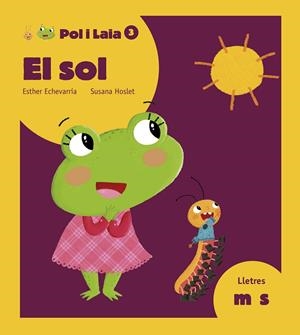 EL SOL: M,S (POL I LAIA, 3) | 9788447935802 | ECHEVARRíA SORIANO, ESTHER | Galatea Llibres | Librería online de Reus, Tarragona | Comprar libros en catalán y castellano online