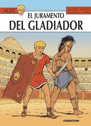 ALIX 36. EL JURAMENTO DEL GLADIADOR | 9788494717741 | MARTIN, JACQUES | Galatea Llibres | Librería online de Reus, Tarragona | Comprar libros en catalán y castellano online