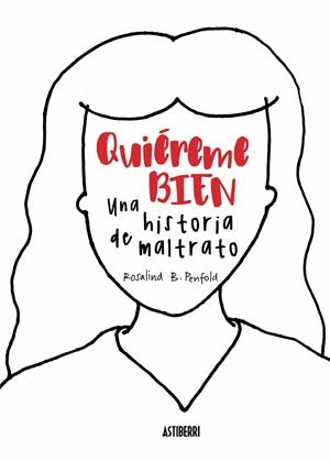QUIéREME BIEN. UNA HISTORIA DE MALTRATO | 9788416880447 | PENFOLD, ROSALIND B. | Galatea Llibres | Llibreria online de Reus, Tarragona | Comprar llibres en català i castellà online