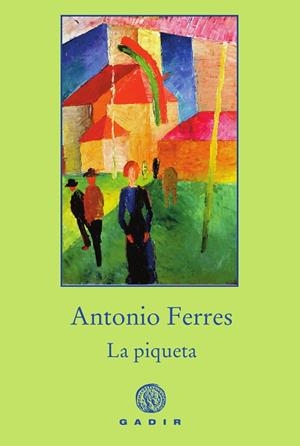 LA PIQUETA | 9788494837845 | FERRES, ANTONIO | Galatea Llibres | Librería online de Reus, Tarragona | Comprar libros en catalán y castellano online