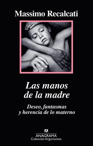 LAS MANOS DE LA MADRE. DESEO, FANTASMAS Y HERENCIA DE LO MATERNO | 9788433964205 | RECALCATI, MASSIMO | Galatea Llibres | Llibreria online de Reus, Tarragona | Comprar llibres en català i castellà online