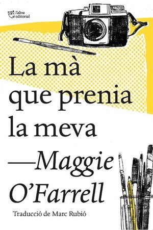 LA Mà QUE PRENIA LA MEVA | 9788494782947 | O'FARRELL, MAGGIE | Galatea Llibres | Llibreria online de Reus, Tarragona | Comprar llibres en català i castellà online