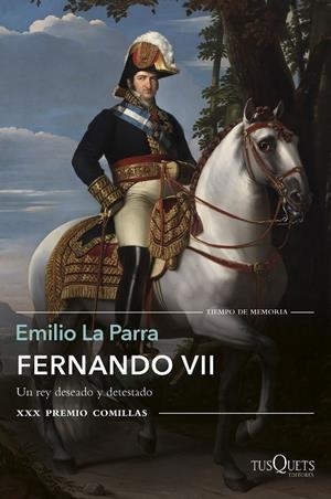 FERNANDO VII. UN REY DESEADO Y DETESTADO | 9788490665121 | LA PARRA, EMILIO | Galatea Llibres | Llibreria online de Reus, Tarragona | Comprar llibres en català i castellà online