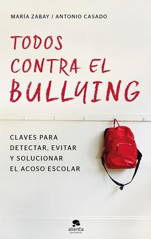 TODOS CONTRA EL BULLYING | 9788416928583 | ZABAY BES, MARíA/CASADO MENA, JOSé ANTONIO | Galatea Llibres | Llibreria online de Reus, Tarragona | Comprar llibres en català i castellà online