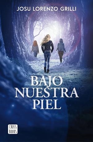 BAJO NUESTRA PIEL | 9788408182481 | LORENZO GRILLI, JOSU | Galatea Llibres | Llibreria online de Reus, Tarragona | Comprar llibres en català i castellà online