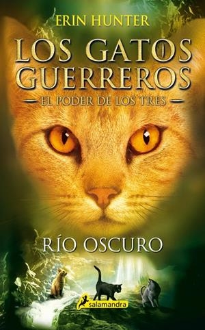 LOS GATOS GUERREROS. EL PODER DE LOS TRES 2. RÍO OSCURO | 9788498388398 | HUNTER, ERIN | Galatea Llibres | Llibreria online de Reus, Tarragona | Comprar llibres en català i castellà online