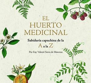 EL HUERTO MEDICINAL | 9788499795249 | SERRA I FORNELL, FRAY VALENTí | Galatea Llibres | Librería online de Reus, Tarragona | Comprar libros en catalán y castellano online