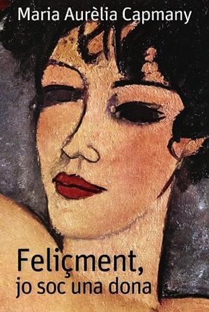 FELIÇMENT, JO SOC UNA DONA | 9788448946364 | CAPMANY, MARIA AURÈLIA | Galatea Llibres | Llibreria online de Reus, Tarragona | Comprar llibres en català i castellà online