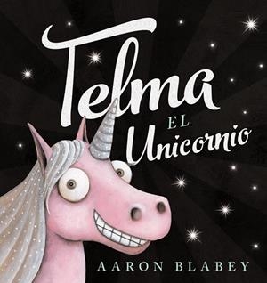 TELMA, EL UNICORNIO | 9788469835906 | BLABEY, AARON | Galatea Llibres | Llibreria online de Reus, Tarragona | Comprar llibres en català i castellà online