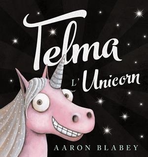 TELMA L'UNICORN | 9788448942755 | BLABEY, AARON | Galatea Llibres | Llibreria online de Reus, Tarragona | Comprar llibres en català i castellà online