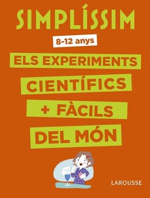 SIMPLíSSIM. ELS EXPERIMENTS CIENTíFICS MéS FàCILS DEL MóN | 9788416984916 | Galatea Llibres | Llibreria online de Reus, Tarragona | Comprar llibres en català i castellà online