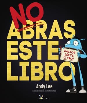 NO ABRAS ESTE LIBRO | 9788469621134 | LEE, ANDY | Galatea Llibres | Llibreria online de Reus, Tarragona | Comprar llibres en català i castellà online