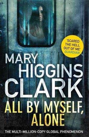 ALL BY MYSELF, ALONE | 9781471166273 | HIGGINS CLARK, MARY | Galatea Llibres | Llibreria online de Reus, Tarragona | Comprar llibres en català i castellà online