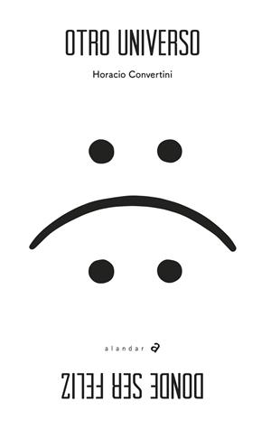 OTRO UNIVERSO DONDE SER FELIZ | 9788414012215 | CONVERTINI, HORACIO | Galatea Llibres | Llibreria online de Reus, Tarragona | Comprar llibres en català i castellà online