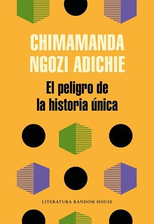 EL PELIGRO DE LA HISTORIA úNICA | 9788439733928 | NGOZI ADICHIE, CHIMAMANDA | Galatea Llibres | Librería online de Reus, Tarragona | Comprar libros en catalán y castellano online
