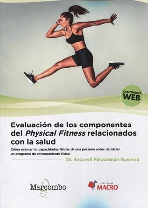 EVALUACIóN DE LOS COMPONENTES DEL PHYSICAL FITNESS RELACIONADOS CON LA SALUD | 9788426726100 | DR. ROOSVELL PAIRAZAMáN GUEVARA | Galatea Llibres | Llibreria online de Reus, Tarragona | Comprar llibres en català i castellà online