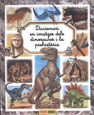 DICCIONARI EN IMATGES DELS DINASAURES I LA PREHISTORIA | 9788491672142 | LEMAYEUR, MARIE-CHRISTINE | Galatea Llibres | Llibreria online de Reus, Tarragona | Comprar llibres en català i castellà online