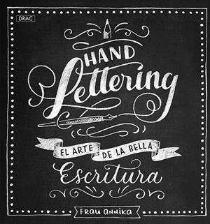 HANDLETTERING. EL ARTE DE LA BELLA ESCRITURA | 9788498745917 | ANNIKA, FRAU | Galatea Llibres | Llibreria online de Reus, Tarragona | Comprar llibres en català i castellà online