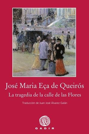 LA TRAGEDIA DE LA CALLE DE LAS FLORES | 9788494837838 | EçA DE QUEIRóS, JOSé MARíA | Galatea Llibres | Librería online de Reus, Tarragona | Comprar libros en catalán y castellano online