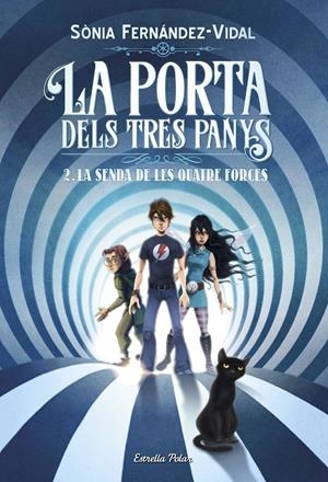 LA PORTA DELS TRES PANYS 2. LA SENDA DE LES QUATRE FORCES | 9788491375050 | FERNáNDEZ-VIDAL, SóNIA | Galatea Llibres | Librería online de Reus, Tarragona | Comprar libros en catalán y castellano online