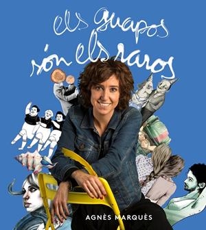 ELS GUAPOS SóN ELS RAROS | 9788416670451 | MARQUèS, AGNèS | Galatea Llibres | Llibreria online de Reus, Tarragona | Comprar llibres en català i castellà online