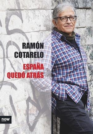 ESPAñA QUEDó ATRáS | 9788416245604 | COTARELO, RAMÓN | Galatea Llibres | Llibreria online de Reus, Tarragona | Comprar llibres en català i castellà online
