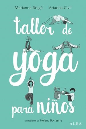 TALLER DE YOGA PARA NIñOS | 9788490653906 | ROIGé, MARIANNA/CIVIL, ARIADNA | Galatea Llibres | Librería online de Reus, Tarragona | Comprar libros en catalán y castellano online