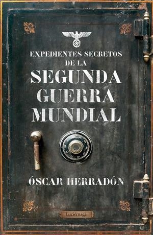 EXPEDIENTES SECRETOS DE LA II GUERRA MUNDIAL | 9788416694969 | HERRADóN AMEAL, ÓSCAR | Galatea Llibres | Librería online de Reus, Tarragona | Comprar libros en catalán y castellano online