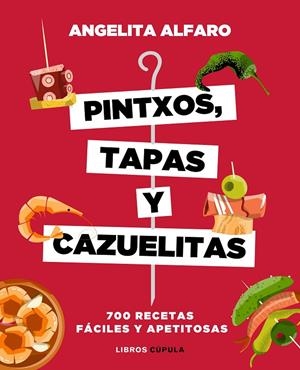 PINTXOS, TAPAS Y CAZUELITAS | 9788448023973 | ALFARO VIDORRETA, ANGELITA | Galatea Llibres | Librería online de Reus, Tarragona | Comprar libros en catalán y castellano online
