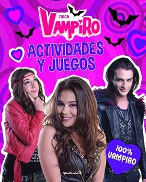 CHICA VAMPIRO. ACTIVIDADES Y JUEGOS. 100% VAMPIRO | 9788408186649 | Galatea Llibres | Librería online de Reus, Tarragona | Comprar libros en catalán y castellano online