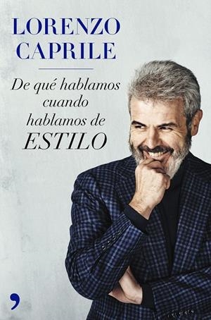 DE QUÉ HABLAMOS CUANDO HABLAMOS DE ESTILO | 9788499986685 | CAPRILE, LORENZO | Galatea Llibres | Llibreria online de Reus, Tarragona | Comprar llibres en català i castellà online
