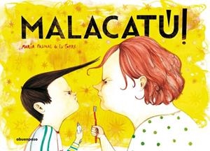 MALACATú! | 9788494744655 | PASCUAL DE LA TORRE, MARíA | Galatea Llibres | Llibreria online de Reus, Tarragona | Comprar llibres en català i castellà online