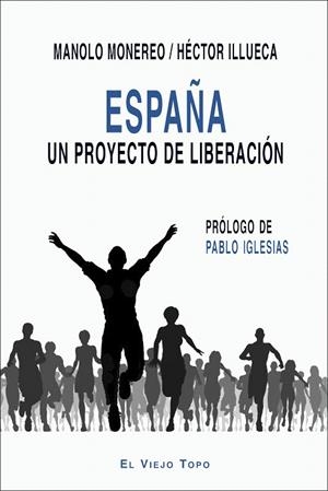 ESPAñA. UN PROYECTO DE LIBERACIóN | 9788416995448 | MANOLO MONEREO / ILLUECA, HÉCTOR | Galatea Llibres | Llibreria online de Reus, Tarragona | Comprar llibres en català i castellà online