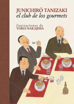 EL CLUB DE LOS GOURMETS | 9788416529520 | TANIZAKI, JUNICHIRO | Galatea Llibres | Llibreria online de Reus, Tarragona | Comprar llibres en català i castellà online