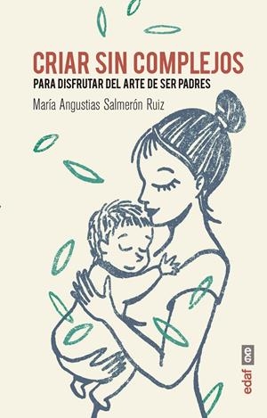 CRIAR SIN COMPLEJOS | 9788441438248 | SALMERóN RUIZ, MARíA ANGUSTIAS | Galatea Llibres | Librería online de Reus, Tarragona | Comprar libros en catalán y castellano online