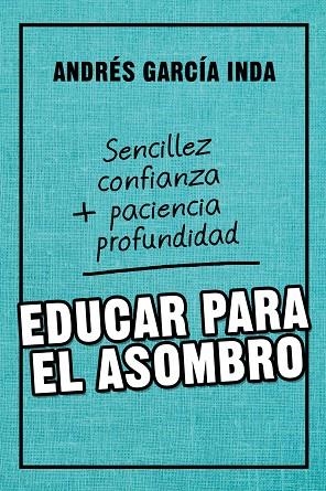 EDUCAR PARA EL ASOMBRO | 9788427141759 | GARCíA INDA, ANDRéS | Galatea Llibres | Librería online de Reus, Tarragona | Comprar libros en catalán y castellano online