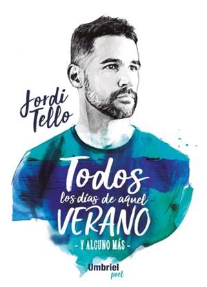 TODOS LOS DíAS DE AQUEL VERANO | 9788416517039 | TELLO, JORDI | Galatea Llibres | Librería online de Reus, Tarragona | Comprar libros en catalán y castellano online