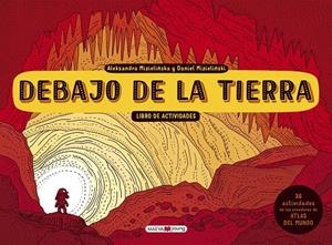 DEBAJO DE LA TIERRA. LIBRO DE ACTIVIDADES | 9788417108410 | MIZIELINSKA, ALEKSANDRA/MIZIELINSKI, DANIEL | Galatea Llibres | Librería online de Reus, Tarragona | Comprar libros en catalán y castellano online