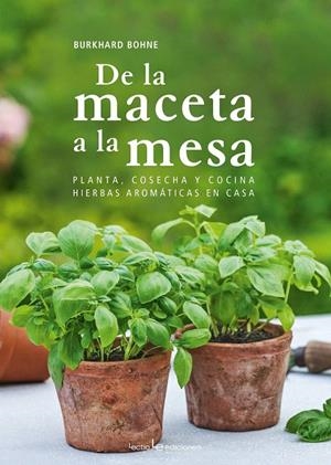 DE LA MACETA A LA MESA | 9788416918300 | BOHNE, BURKHARD | Galatea Llibres | Llibreria online de Reus, Tarragona | Comprar llibres en català i castellà online