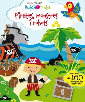 EL MEU PRIMER BUSCA I TROBA. PIRATES, MONSTRES I ROBOTS | 9788416587896 | PESKIN, SVETLANA | Galatea Llibres | Librería online de Reus, Tarragona | Comprar libros en catalán y castellano online