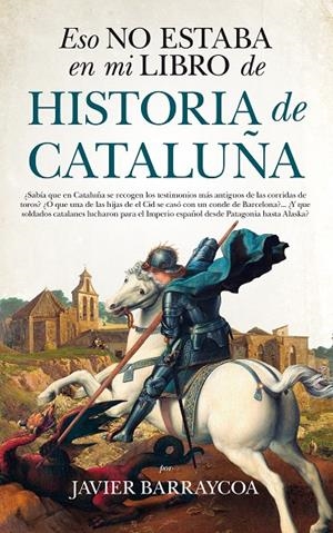 ESO NO ESTABA EN MI LIBRO DE HISTORIA DE CATALUÑA | 9788417229931 | BARRAYCOA, JAVIER | Galatea Llibres | Librería online de Reus, Tarragona | Comprar libros en catalán y castellano online