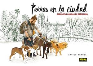PERROS EN LA CIUDAD | 9788467928969 | KRAUEL, XAVIER | Galatea Llibres | Librería online de Reus, Tarragona | Comprar libros en catalán y castellano online