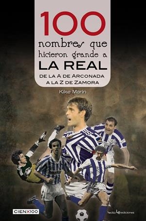 100 NOMBRES QUE HICIERON GRANDE A LA REAL | 9788416918270 | MARíN PAREDES, ENRIQUE | Galatea Llibres | Llibreria online de Reus, Tarragona | Comprar llibres en català i castellà online