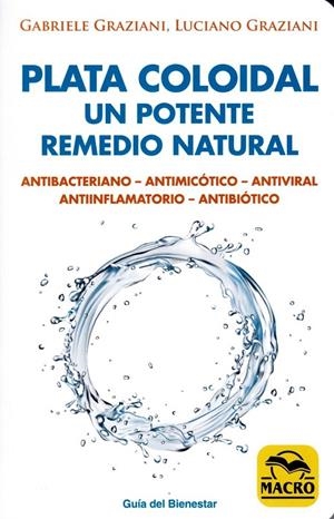 PLATA COLOIDAL. UN POTENTE REMEDIO NATURAL | 9788417080082 | GRAZIANI, GABRIELE | Galatea Llibres | Librería online de Reus, Tarragona | Comprar libros en catalán y castellano online